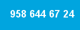 958 644 67 24